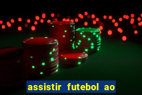 assistir futebol ao vivo sem virus